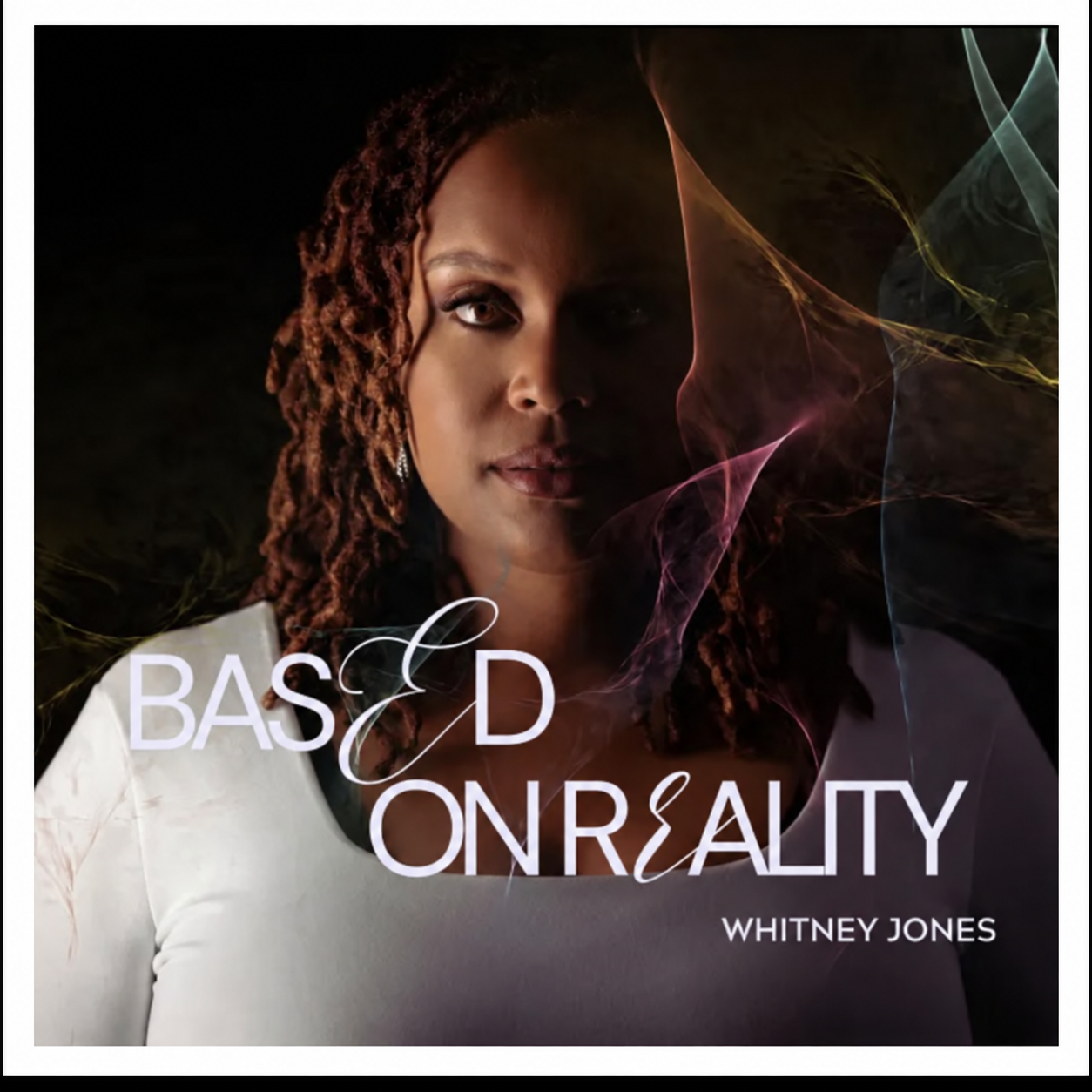 Based On Reality album cover by Whitney Jones